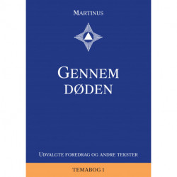 Gennem døden: Udvalgte foredrag og andre tekster