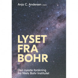 Lyset fra Bohr: Den nyeste forskning fra Niels Bohr Institutet