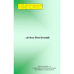 - at leve livet levende