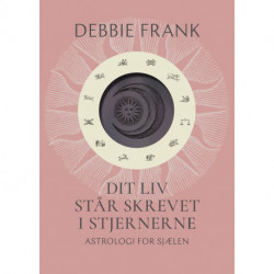 Dit liv står skrevet i stjernerne: Astrologi for sjælen