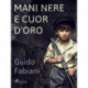 Mani nere e cuor d'oro