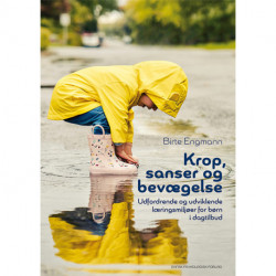 Krop, sanser og bevægelse: Udfordrende og udviklende læringsmiljøer for børn i dagtilbud