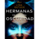 Hermanas de la vasta oscuridad