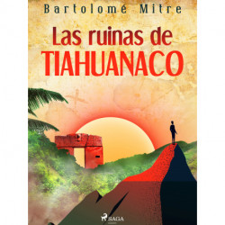 Las ruinas de Tiahuanaco