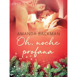 Oh, noche profana - una novela erótica