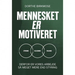 Mennesket er motiveret: Derfor er vores arbejde så meget mere end styring