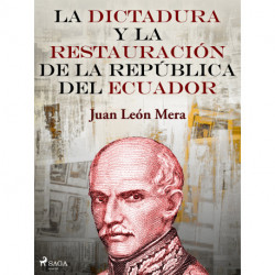 La dictadura y la restauración de la República del Ecuador