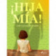 ¡Hija mía!