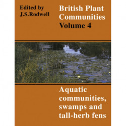 British Plant Communities: Volume 4, Aquatic Communities, Swamps and Tall-Herb Fens