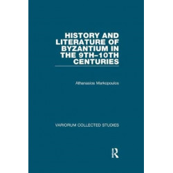 History and Literature of Byzantium in the 9th–10th Centuries