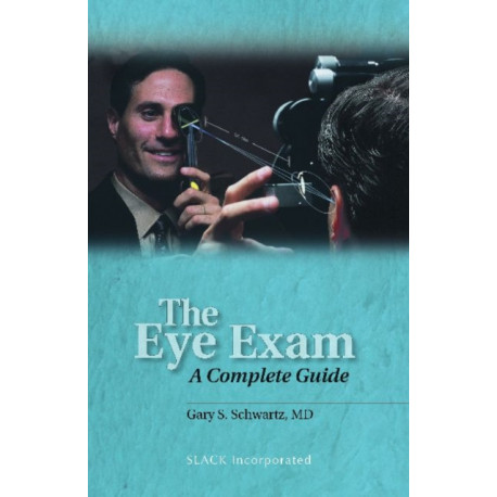The Eye Exam: A Complete Guide