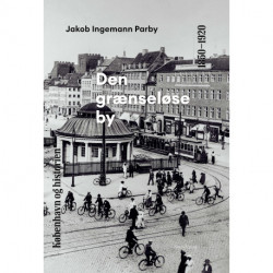 København og historien | Bind 6: Den grænseløse by