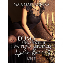 Duma, uprzedzenie i wątpliwa reputacja Lydii Bennett – opowiadanie erotyczne