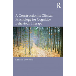 A Constructionist Clinical Psychology for Cognitive Behaviour Therapy