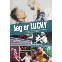 Jeg er Lucky: Et liv med angst, ADHD, elitefodbold  ... og alt det imellem