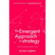 The Emergent Approach to Strategy: Adaptive Design & Execution