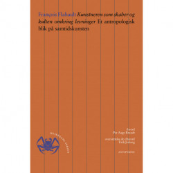 Kunstneren som skaber og kulten omkring levninger: Et antropologisk blik på samtidskunsten
