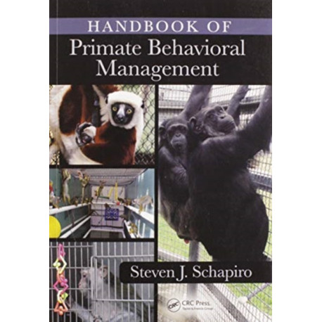 Handbook of Primate Behavioral Management