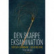 Den skarpe eksamination: Tortur i Danmark – og dens ofre