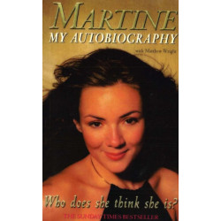 Who Does She Think She Is?: Martine: My Autobiography