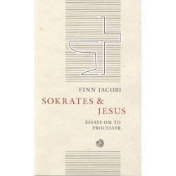 Sokrates & Jesus: Essays om to processer