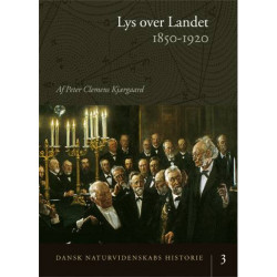 Dansk naturvidenskabs historie Lys over landet: 1850-1920