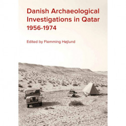 Danish Archaeological Investigations in Qatar 1956-1974