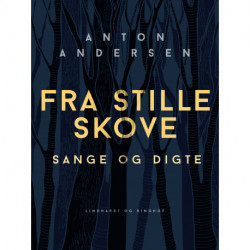 Fra stille skove. Sange og digte