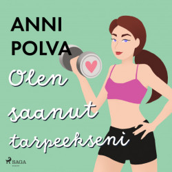 Olen saanut tarpeekseni