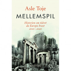 Mellemspil: Historien om tiåret da Europa brast