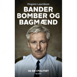 Bander, bomber og bagmænd: Om 40 år i politiet