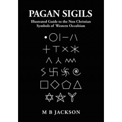 Pagan Sigils: Illustrated Guide to The Non Christian Symbols of Western Occultism
