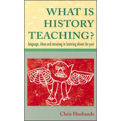 WHAT IS HISTORY TEACHING?