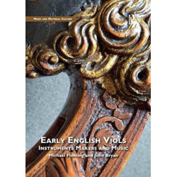 Early English Viols: Instruments, Makers and Music