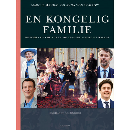 En kongelig familie. Historien om Christian 9. og hans europæiske efterslægt