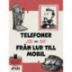 Telefoner - Från lur till mobil