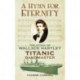 A Hymn for Eternity: The Story of Wallace Hartley, Titanic Bandmaster
