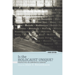 Is the Holocaust Unique?: Perspectives on Comparative Genocide