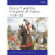 Henry V and the Conquest of France 1416–53