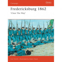 Fredericksburg 1862: 'Clear The Way'