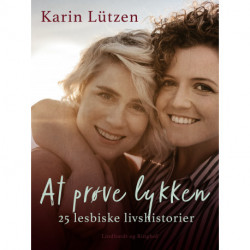 At prøve lykken. 25 lesbiske livshistorier