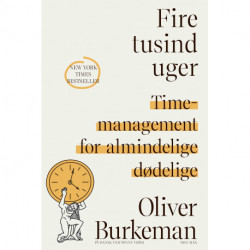 Fire tusind uger: Timemanagement for almindelige dødelige