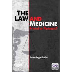 The Law and Medicine: Friend or Nemesis?