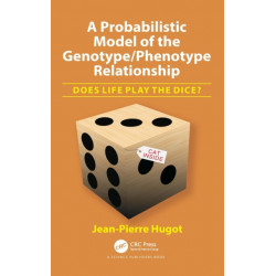 A Probabilistic Model of the Genotype/Phenotype Relationship: Does Life Play the Dice?