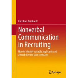 Nonverbal Communication in Recruiting: How to identify suitable applicants and attract them to your company