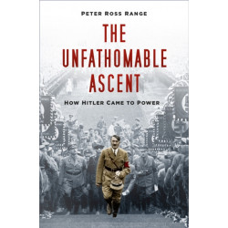 The Unfathomable Ascent: How Hitler Came to Power