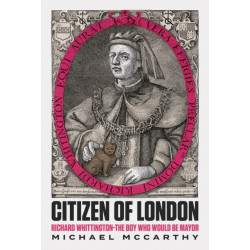 Citizen of London: Richard Whittington—The Boy Who Would Be Mayor