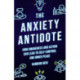 The Anxiety Antidote: How awareness and action can lead to self-control and inner peace