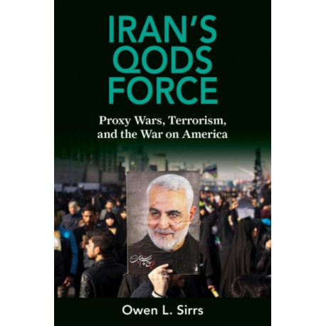 Iran's Qods Force: Proxy Wars, Terrorism, and the War on America