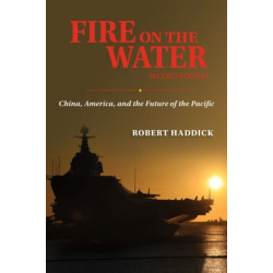 Fire on the Water, Second Edition: China, America, and the Future of the Pacific